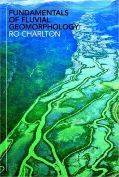 Fundamentals of Fluvial Geomorphology