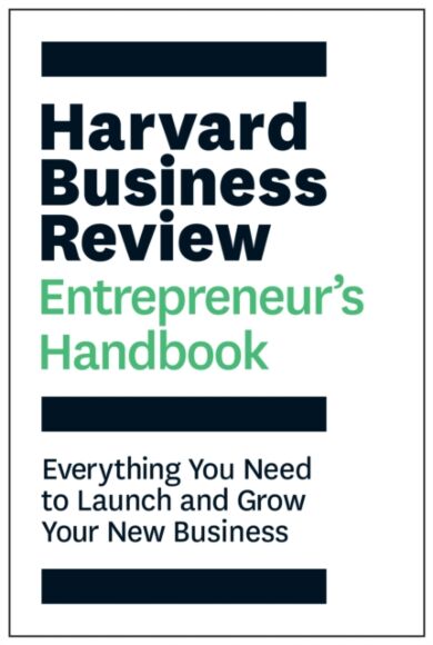 Harvard Business Review Entrepreneur's Handbook