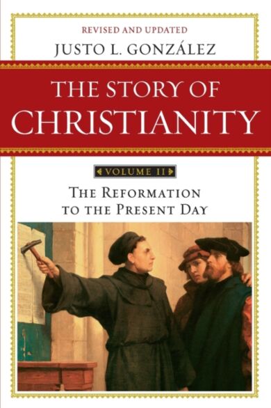 Story of Christianity Volume 2