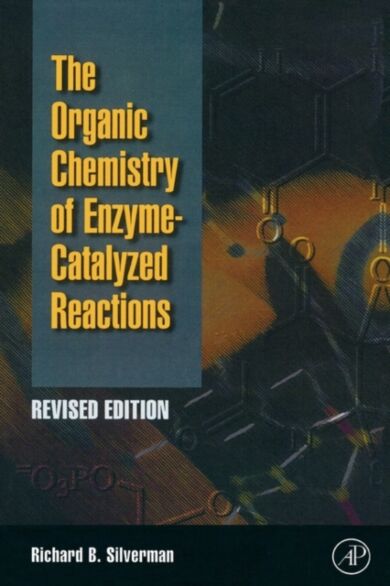 Organic Chemistry of Enzyme-Catalyzed Reactions, Revised Edition-