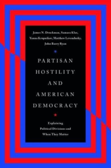 Partisan Hostility and American Democracy