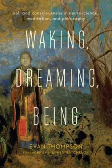 Waking, Dreaming, Being