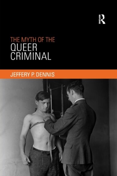 The Myth of the Queer Criminal