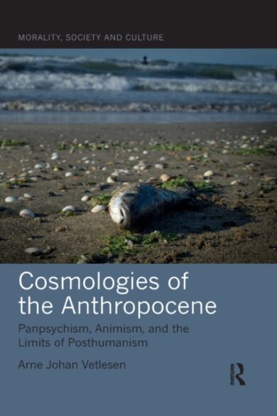 Cosmologies of the Anthropocene