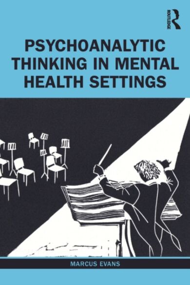 Psychoanalytic Thinking in Mental Health Settings