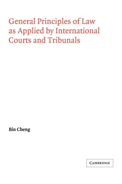 General Principles of Law as Applied by International Courts and Tribunals