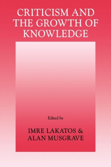 Criticism and the Growth of Knowledge: Volume 4