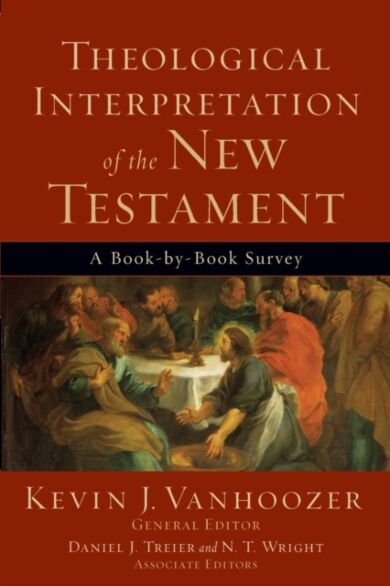 Theological Interpretation of the New Testament ¿ A Book¿by¿Book Survey