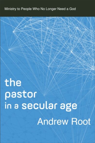 The Pastor in a Secular Age