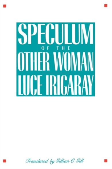 Speculum of the Other Woman