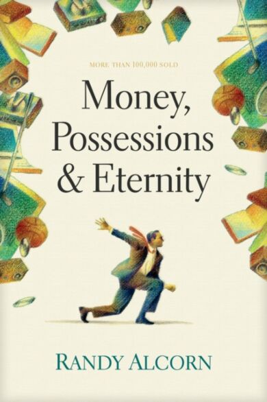 Money, Possessions, And Eternity