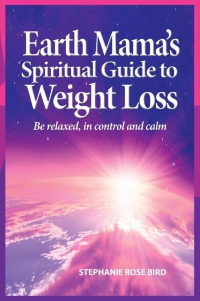 Earth Mama's Spiritual Guide to Weight-Loss