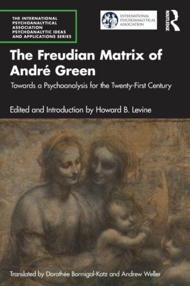 The Freudian Matrix of ?Andre Green