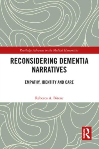 Reconsidering Dementia Narratives