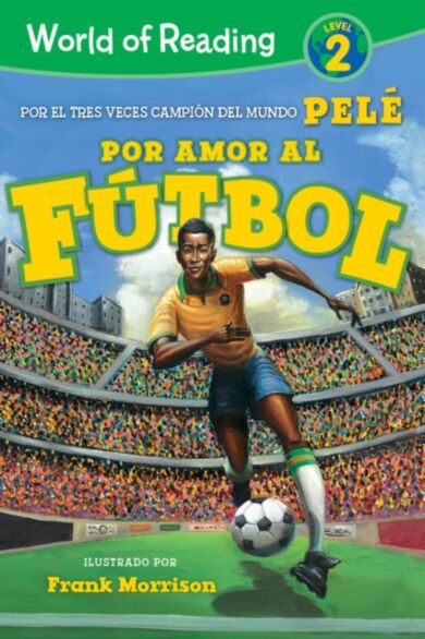 Por amor al futbol. La historia de Pele (For the Love of Soccer! The Story of Pele)