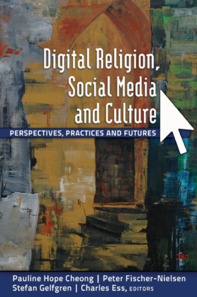 Digital Religion, Social Media and Culture