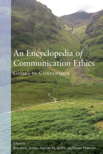 An Encyclopedia of Communication Ethics