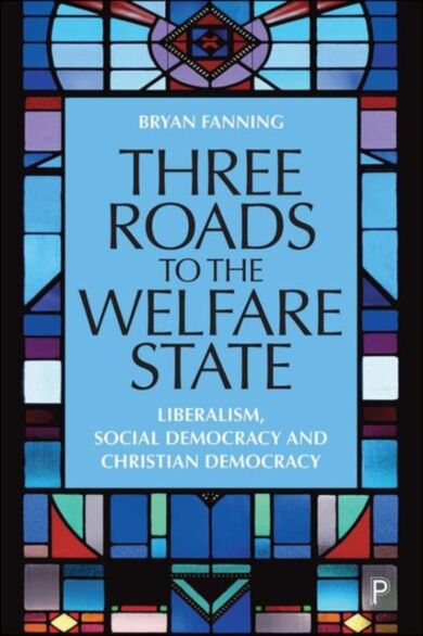 Three Roads to the Welfare State