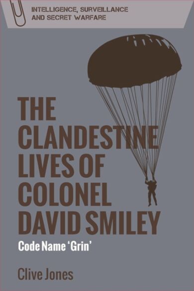 The Clandestine Lives of Colonel David Smiley