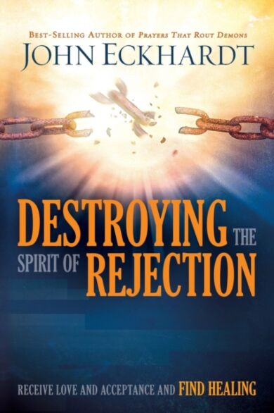 Destroying The Spirit Of Rejection