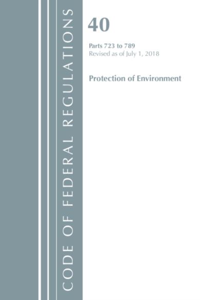 Code of Federal Regulations, Title 40: Parts 723-789 (Protection of Environment) TSCA - Toxic Substa