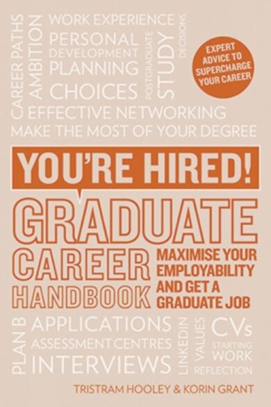 You're Hired! Graduate Career Handbook