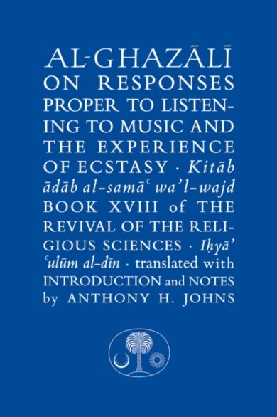 Al-Ghazali on Responses Proper to Listening to Music and the Experience of Ecstasy