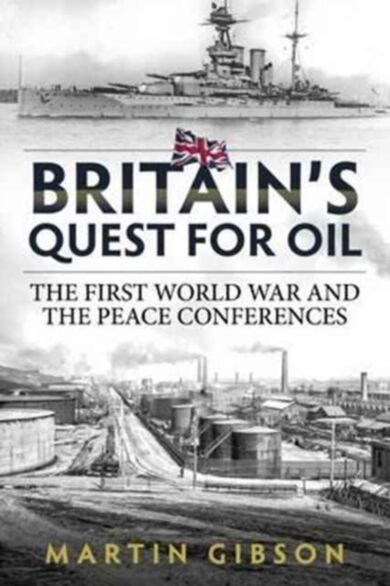 Britain'S Quest for Oil