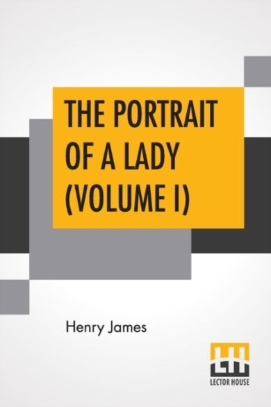 The Portrait Of A Lady (Volume I)