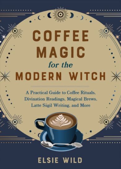 Coffee Magic For The Modern Witch