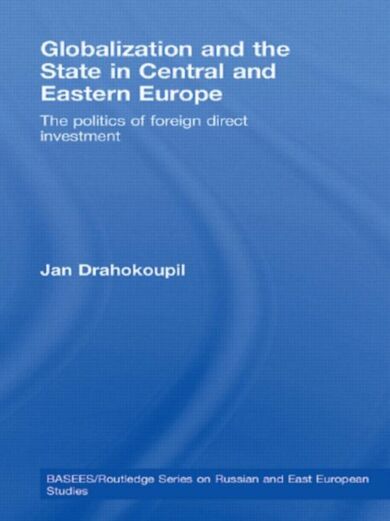 Globalization and the State in Central and Eastern Europe