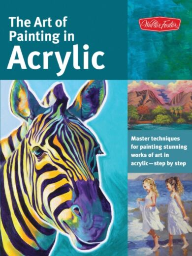 The Art of Painting in Acrylic (Collector's Series)