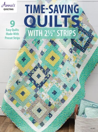 Time-Saving Quilts with 2 1/2" Strips