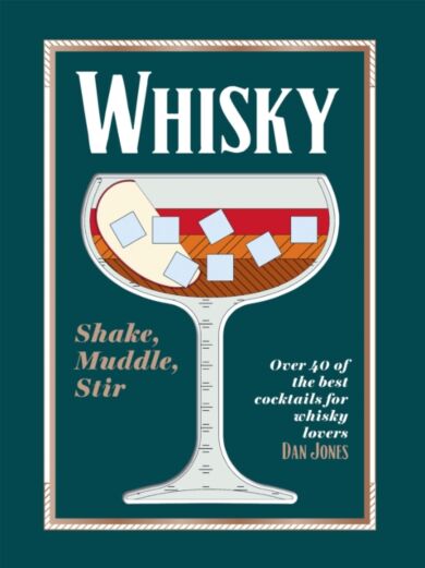 Whisky: Shake, Muddle, Stir