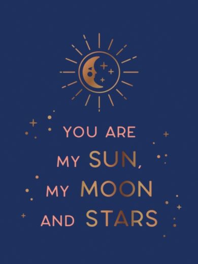 You Are My Sun, My Moon and Stars