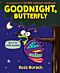 Goodnight, Butterfly (A Very Impatient Caterpillar Book)