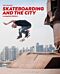 Skateboarding and the City