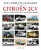 The Complete Catalogue of the Citroen 2CV and all variants including AMI, Dyane & Mehari