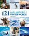 121 unike opplevelser i vinter-Norge