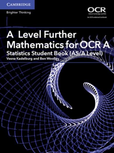 A Level Further Mathematics for OCR A Statistics Student Book (AS/A Level)