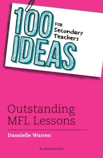 100 Ideas for Secondary Teachers: Outstanding MFL Lessons