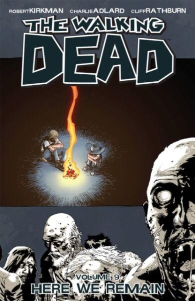 The Walking Dead Volume 9: Here We Remain