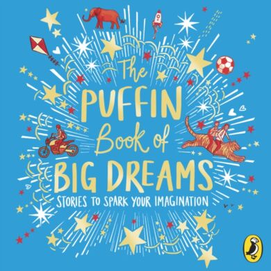 The Puffin Book of Big Dreams