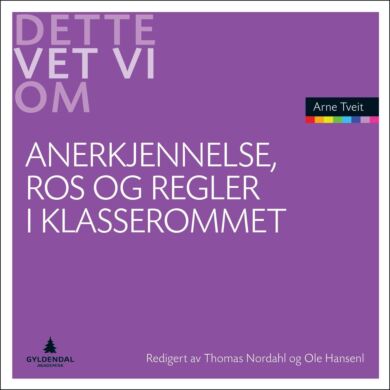 Anerkjennelse, ros og regler i klasserommet