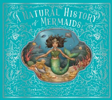 A Natural History of Mermaids