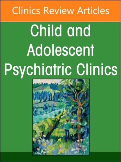 Complementary and Integrative Medicine Part I: By Diagnosis, An Issue of ChildAnd Adolescent Psychia