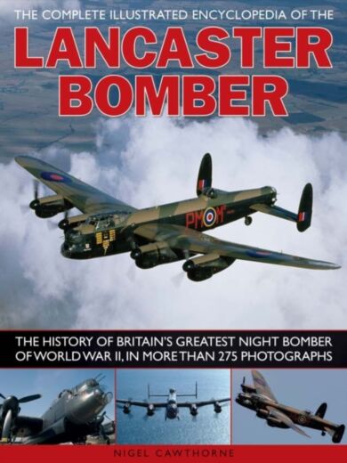 Compl Illust Enc of Lancaster Bomber