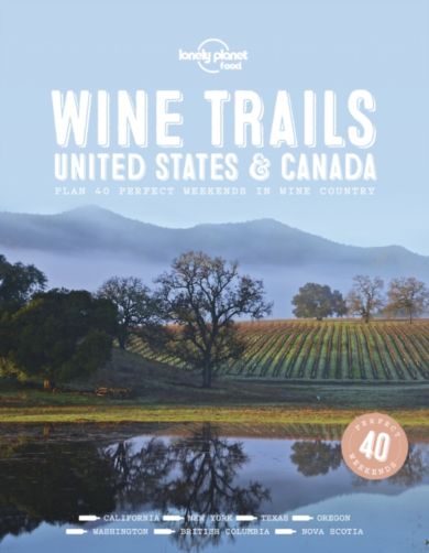 Lonely Planet Wine Trails - USA & Canada