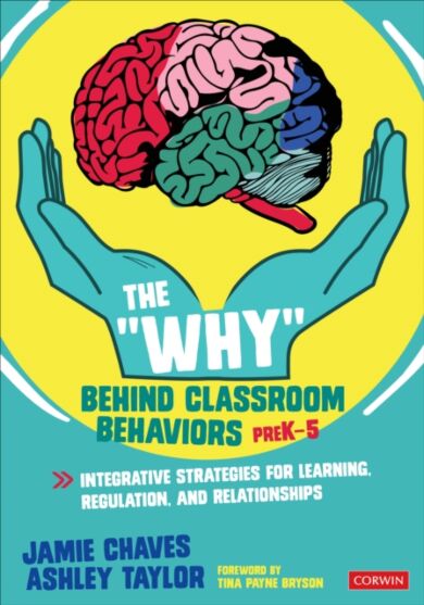 The "Why" Behind Classroom Behaviors, PreK-5