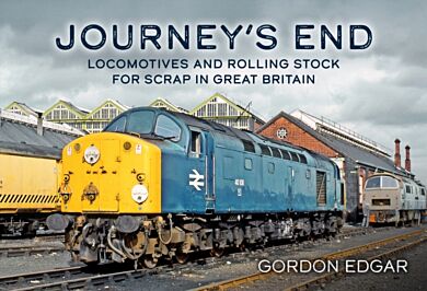 Journey's End: Locomotives and Rolling Stock for Scrap in Great Britain